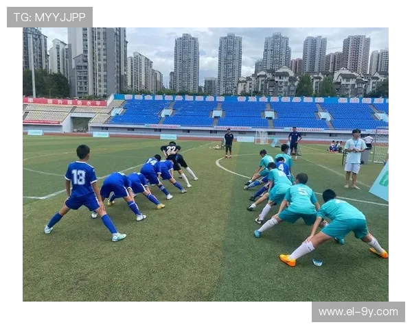 四川省足球队训练基地全方位提升青训水平助力足球事业发展